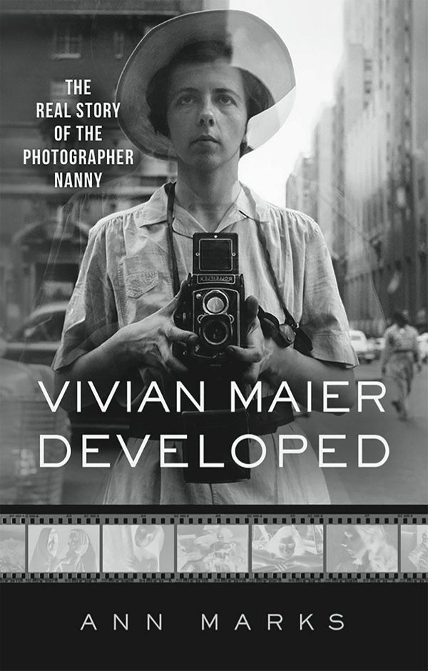 Cover Art for 9781576879030, Vivian Maier Developed: The Real Story of the Photographer Nanny by Ann Marks