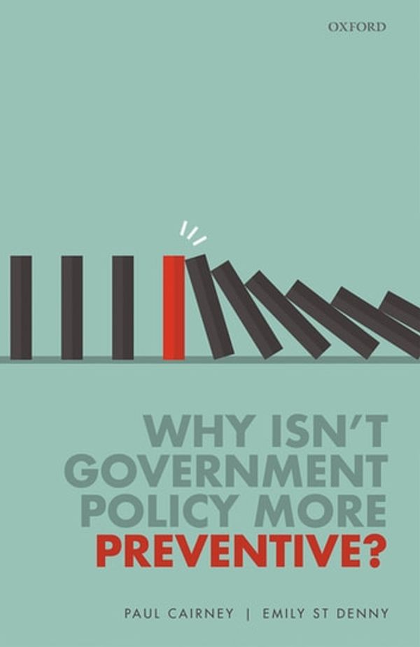 Cover Art for 9780192511782, Why Isn't Government Policy More Preventive? by Emily St Denny, Paul Cairney