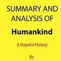 Cover Art for 9798700131964, Summary and Analysis of Humankind: A Hopeful History By Rutger Bregman by Acesprint