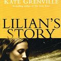 Cover Art for 9781847670250, Lilian's Story by Kate Grenville