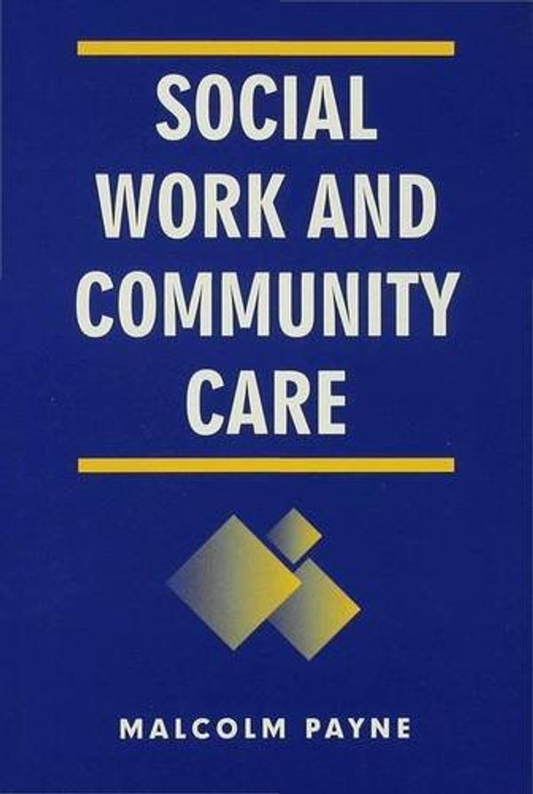 Cover Art for 9780333606230, Social Work and Community Care by Malcolm Payne
