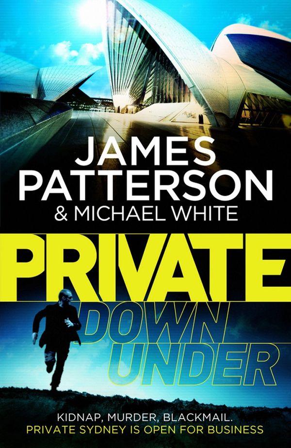 Cover Art for 9781448134502, Private Down Under: (Private 6) by James Patterson, Michael White