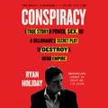 Cover Art for 9780525634102, Conspiracy by Ryan Holiday