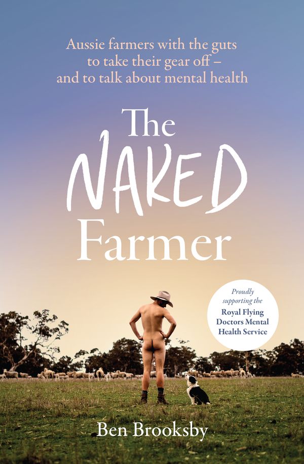 Cover Art for 9781760981068, The Naked Farmer by Ben Brooksby