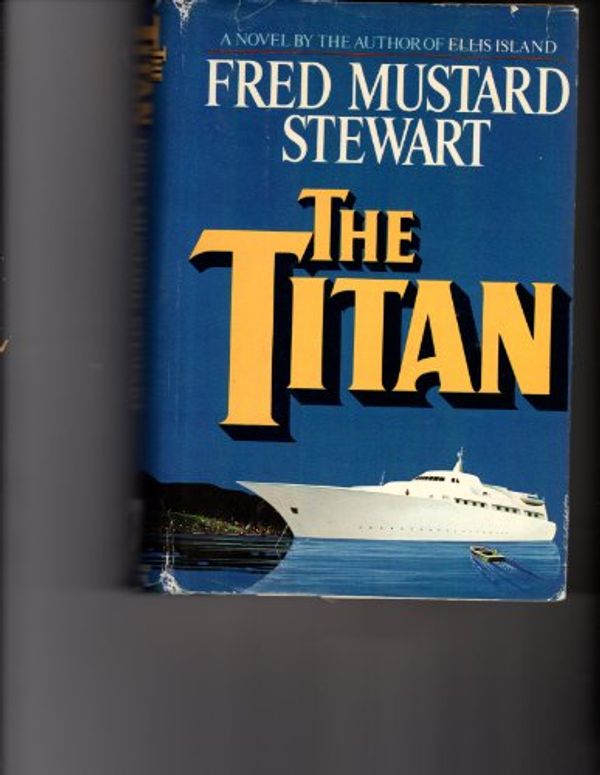 Cover Art for 9780671506896, The Titan by Fred Mustard Stewart