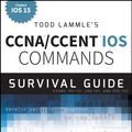 Cover Art for 9781118820070, Todd Lammle's CCNA/CCENT IOS Commands Survival GuideExams 100-101, 200-101, and 200-120 by Todd Lammle