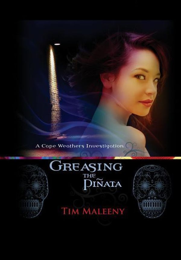 Cover Art for 9781590585665, Greasing the Pinata by Tim Maleeny
