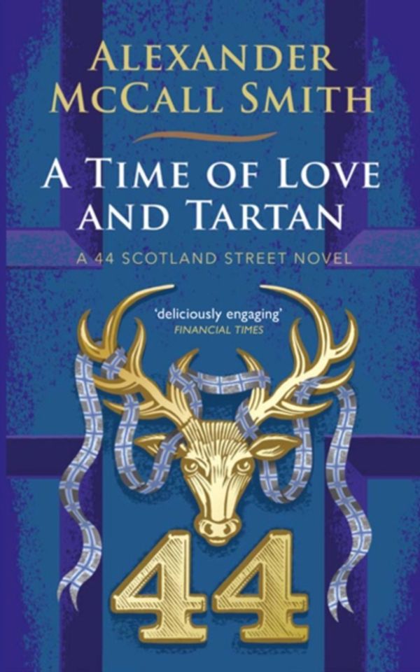 Cover Art for 9781846973826, A Time of Love and Tartan by Alexander McCall Smith