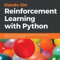 Cover Art for 9781788836524, Hands-On Reinforcement Learning with Python: Master reinforcement learning and deep reinforcement learning by building intelligent applications using OpenAI, TensorFlow, and Python by Sudharsan Ravichandiran