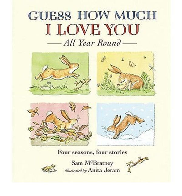 Cover Art for 0884153699294, Guess How Much I Love You All Year Round (Guess How Much I Love You) (Hardback) - Common by Unknown