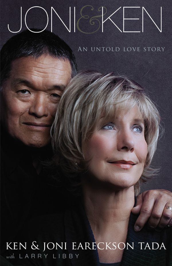 Cover Art for 9780310344438, Joni and Ken: An Untold Love Story by Ken Tada, Joni Eareckson Tada