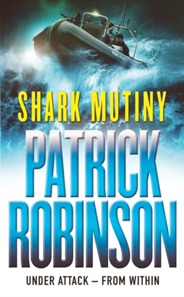 Cover Art for 9780099405276, The Shark Mutiny by Patrick Robinson