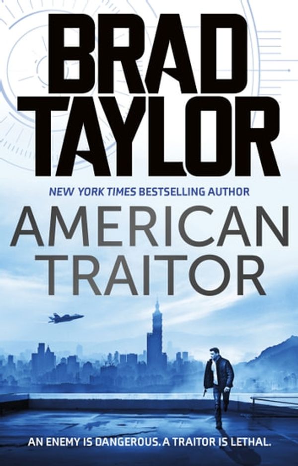 Cover Art for 9781838937782, American Traitor: A gripping military thriller from ex-Special Forces Commander and NYT bestselling author Brad Taylor by Brad Taylor