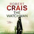 Cover Art for B00NMXTEQI, The Watchman by Robert Crais