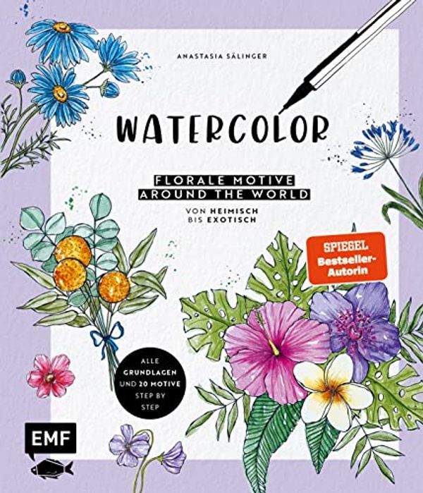 Cover Art for 9783745915440, Watercolor - Florale Motive around the world: von heimisch bis exotisch by Sälinger, Anastasia