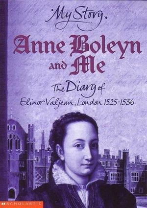 Cover Art for 9780439978675, Anne Boleyn and Me by Alison Prince