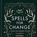 Cover Art for B09C88H914, Spells for Change: A Guide for Modern Witches by Frankie Castanea