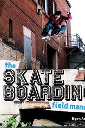 Cover Art for 9781554074679, The Skateboarding Field Manual by Ryan Stutt