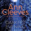 Cover Art for 9781529051094, The Darkest Evening by Ann Cleeves