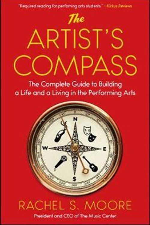 Cover Art for 9781501126642, The Artist's CompassThe Complete Guide to Building a Life and a Liv... by Rachel S. Moore