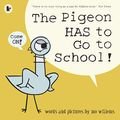 Cover Art for 0780537246927, The Pigeon HAS to Go to School! by Mo Willems