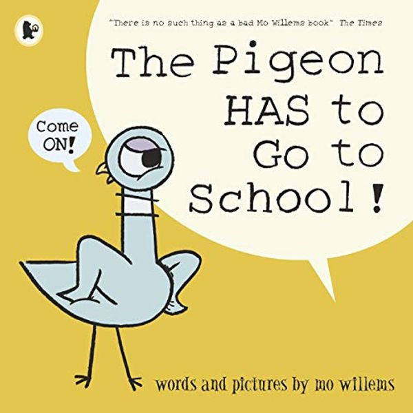 Cover Art for 0780537246927, The Pigeon HAS to Go to School! by Mo Willems