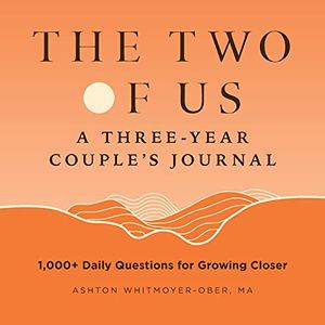 Cover Art for 9781648769504, The Two of Us: A Three-Year Couples Journal: 1,000+ Daily Questions for Growing Closer by Ashton Whitmoyer-Ober