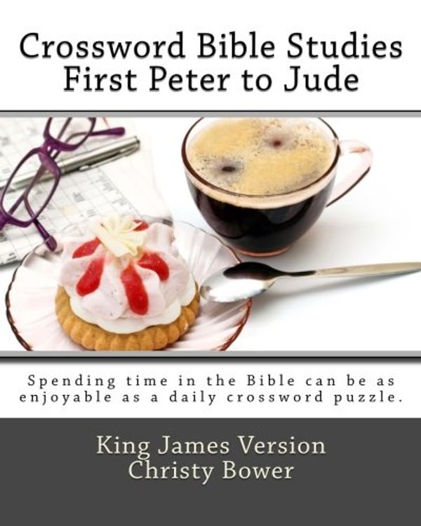Cover Art for 9781479159161, Crossword Bible Studies - First Peter to JudeKing James Version by Christy Bower