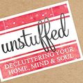 Cover Art for 9781511370325, Unstuffed: Decluttering Your Home, Mind & Soul by Ruth Soukup