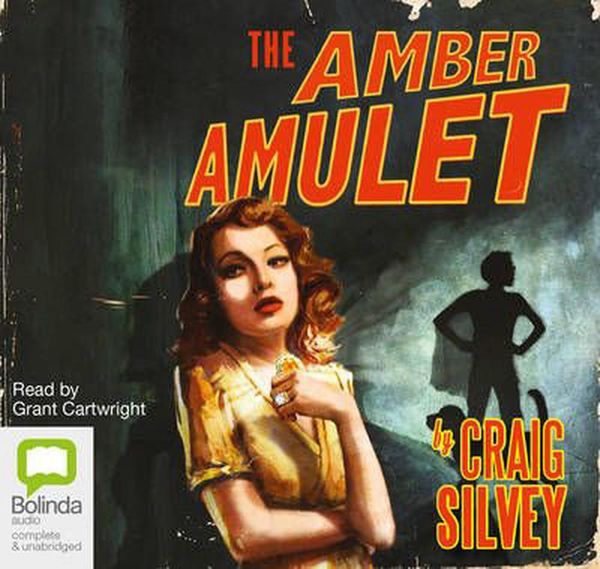Cover Art for 9781743148372, The Amber Amulet by Craig Silvey