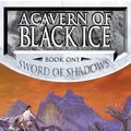 Cover Art for 9780748120963, A Cavern Of Black Ice: Book 1 of the Sword of Shadows by J. V. Jones