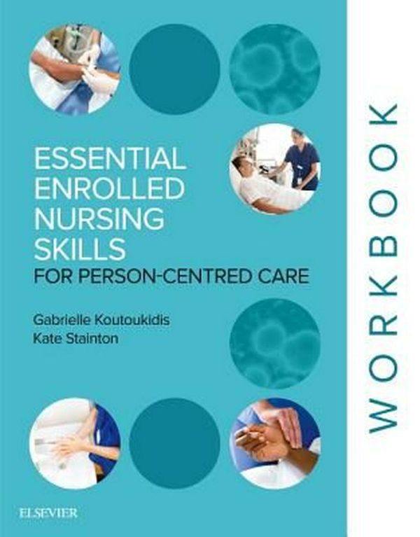 Cover Art for 9780729542357, Essential Enrolled Nursing Skills for Person-centred Care by Gabby Koutoukidis, Kate Stainton