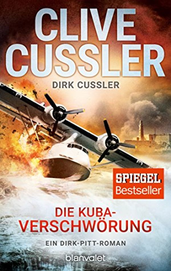 Cover Art for 9783734104749, Die Kuba-Verschwörung: Ein Dirk-Pitt-Roman by Clive Cussler