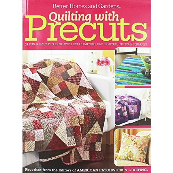 Cover Art for 9781118451090, Quilting with Precuts by Better Homes and Gardens