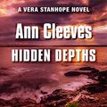 Cover Art for 9781445075297, Hidden Depths by Ann Cleeves