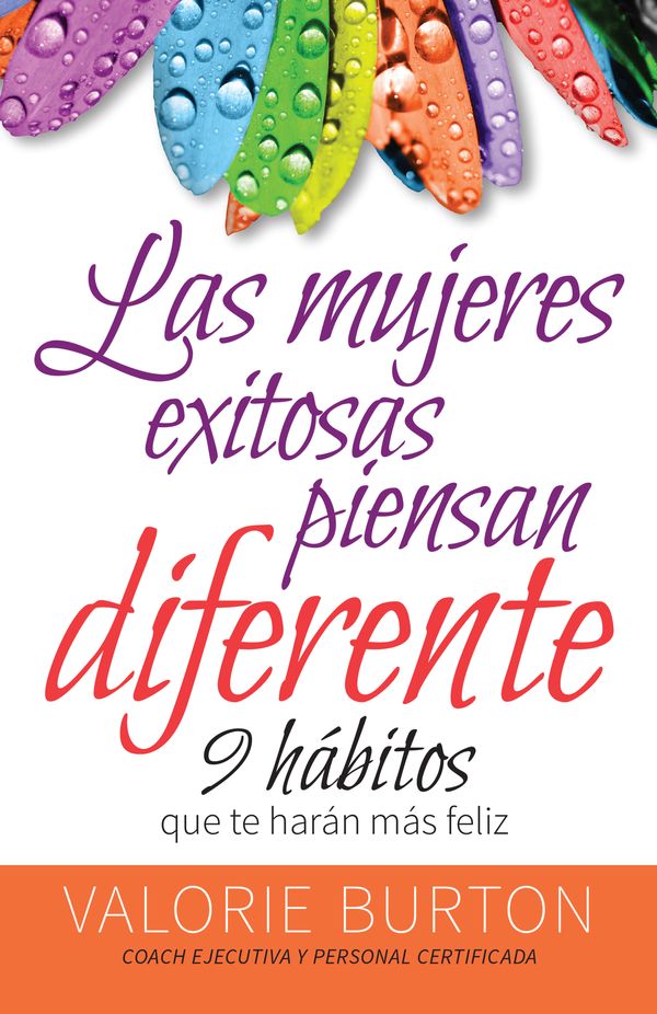 Cover Art for 9780825479533, Las mujeres exitosas piensan diferente by Valorie Burton