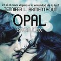 Cover Art for 9786079344245, OPAL. SAGA LUX 3 by Jennifer L. Armentrout