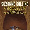 Cover Art for 9781921989148, Gregor and the Prophecy of Bane by Suzanne Collins