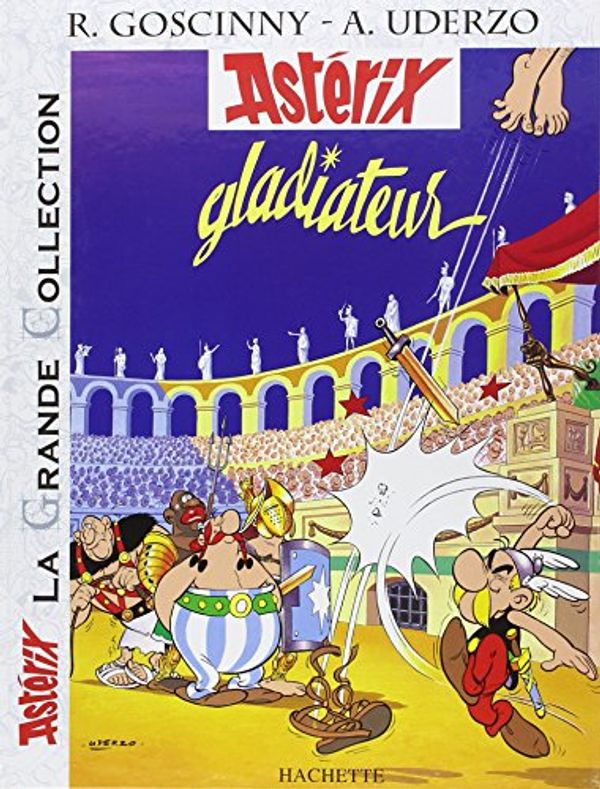 Cover Art for 9782012101678, Une Aventure d'AstÃ©rix, Tome 4 : AstÃ©rix gladiateur by Rene Goscinny, Albert Urdezo