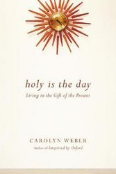 Cover Art for 9780830843077, Holy Is the Day by Carolyn Weber