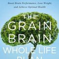 Cover Art for 9780316319195, Grain Brain for LifeThe Ultimate Action Plan to Boost Brain Perform... by Kristin Loberg, Perlmutter Md, David