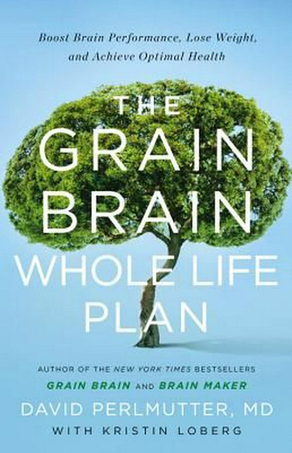 Cover Art for 9780316319195, Grain Brain for LifeThe Ultimate Action Plan to Boost Brain Perform... by Kristin Loberg, Perlmutter Md, David