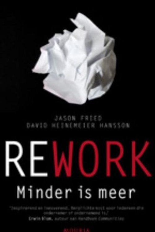 Cover Art for 9789045801872, Rework - Minder is meer / druk 1 by Jason Fried, David Heinemeier Hansson
