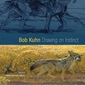 Cover Art for 9780806143002, Bob Kuhn: Drawing on Instinct by Adam Duncan Harris