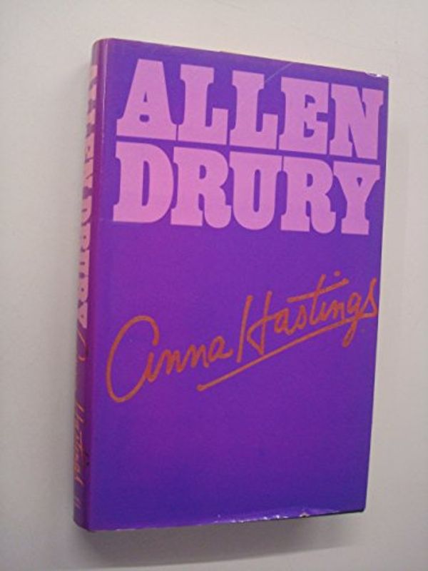 Cover Art for 9780718116590, Anna Hastings by Allen Drury