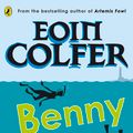 Cover Art for 9780141323299, Benny and Babe by Colfer, Eoin
