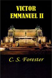 Cover Art for 9781931541770, Victor Emmanuel II by C. S. Forester