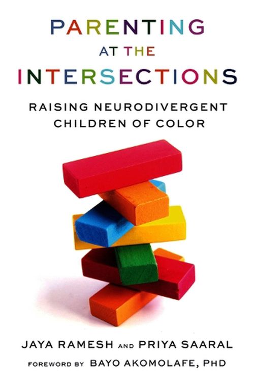 Cover Art for 9781641608893, Parenting at the Intersections: Raising Neurodivergent Children of Color by Ramesh, Jaya, Saaral, Priya