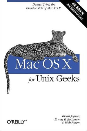 Cover Art for 9780596520625, Mac OS X for Unix Geeks by Ernest E. Rothman, Brian Jepson, Rich Rosen