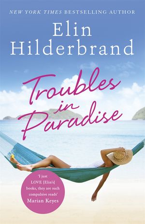 Cover Art for 9781473677487, Troubles in Paradise (Winter in Paradise) by Elin Hilderbrand